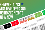 The new EU AI Act: Contents, Technologies, Penalties, and What it Means for Companies