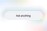 Gradient rainbow ripple button with “Ask anything” text on soft white background, glowing blue-to-red concentric rings.
