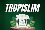 TropiSlim Weight Loss Pills Complete Results With Healthy-Diet & Scam Alert USA 2023 A Quality Keto…