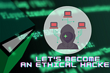 How to Get Started with Ethical Hacking