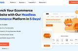 Launch Your Ecommerce Website With Webnexs Headless Commerce Platform