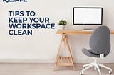 Cleaning Tips to Keep Your Work Space Healthy and Hygienic
