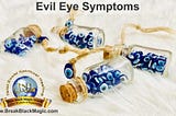 Evil Eye Symptoms — How to Get a Cure