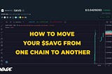 How to Move your $SAVG from One Chain to Another