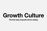 打造成長驅動新創第一步：建立成長文化