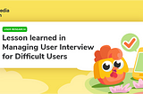 Lesson Learned for Managing User Interview for Segmented User