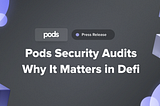 Defi protocol PODS' Security Audit by Open Zeppelin