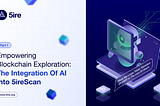 Empowering Blockchain Exploration: The Integration of AI into 5ireScan (Part 1)