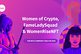 Women of Crypto, FameLadySquad & WomenRiseNFT