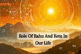 Role Of Rahu And Ketu In Our Life — Jyotishay