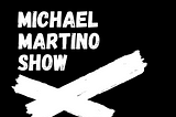 The Michael Martino Show Logo