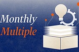 The Monthly Multiple — April