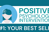 Positive Psychology Intervention #1: Your Best Self