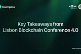 Key Takeaways from Lisbon Blockchain Conference 4.0