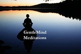 GentleMind Meditations on Letting Go of Control