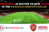 Botnation AI rejoint l’Arsenal Innovation Lab