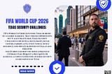 FIFA World Cup 2026 Texas Security Challenges: What Dallas and Houston Businesses Should Prepare…