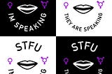 Know when to speak & when to STFU