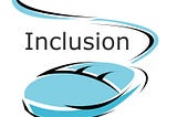 A computer mouse with the word Inclusion next to it