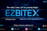 EZBITEX Launch! July 1st, 2020. With more to launch, this is just the beginning.