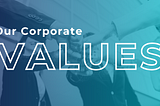 How are corporate values shaping our culture?