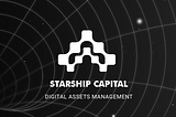 Introducing Starship Capital: Digital Assets Management