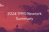 TPRO Network in 2024