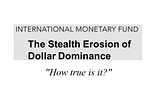 2023 And Beyond (Part 3): De-Dollarization?