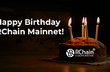 Happy Birthday RChain Mainnet!