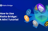 #9 Findora Academy 💟 | How to Use Rialto Bridge — A Mini Tutorial