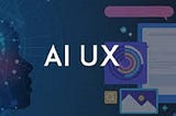 How AI-Based UX Design Will Shape the Future of Business Branding