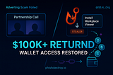 $100K+ Returned — Adverting Scam Foiled