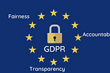 Fairness, Accountability & Transparency (F.Acc.T) under GDPR