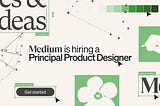 Opening a new Principal Product Designer Role at Medium