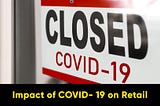 Impact of COVID- 19 on Retail