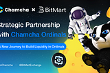 Chamcha and BitMart Start a Strategic Partnership — a New Journey to a Better Liquidity in Ordinals