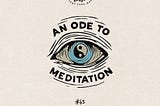 An Ode to Meditation and its Only Lesson