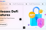 ApolloFi Releases DeFi Features, Becoming You True Choice for Crypto