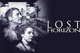 Image from the 1937 film classic Lost Horizon for a story about an inevitable postive outcome to our current world crisis.