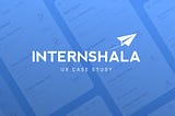 Internshala UX Case Study: Re-Designing existing flows