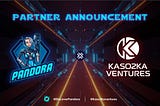 Pandora Welcomes Kaso2ka Ventures as Strategic Partners