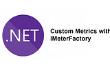 Custom Metrics in .NET Using the New IMeterFactory