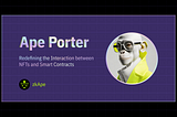 Ape Porter: Revolutionizing GameFi with ERC-6551