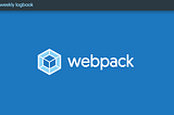 webpack 4: Changes Part 1 (week 24–25)