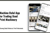 Machine Dalal Apps for Trading Used Print Machinery