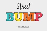Street BUMP #KindBury
