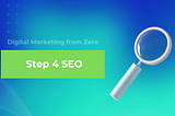 Digital Marketing from Zero: Step 4 SEO, Media and Content Marketing