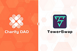 Charity DAO has established a partnership with Tower Swap