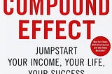 Book: The Compound Effect.