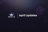 Royale Finance: April Update